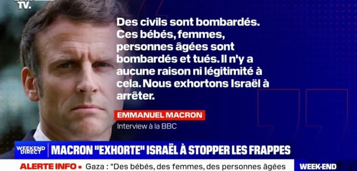 Emmanuel Macron : « ces bébés, ces dames, ces personnes âgées sont bombardés et tués. Il n’y a donc aucune raison et aucune légitimité à cela » 
