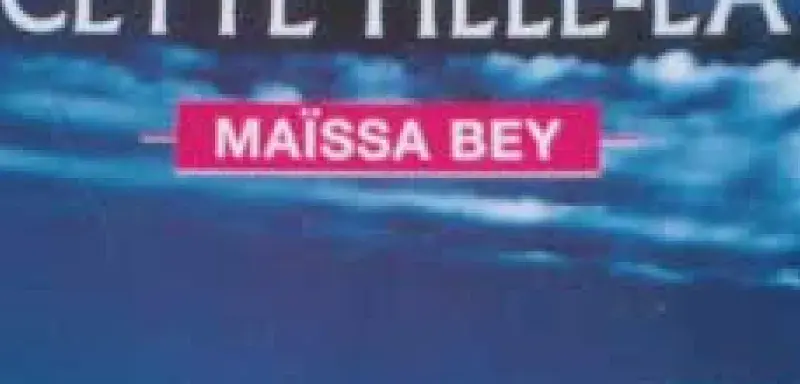 Cette fille-là, un roman de Maissa Bey Cette Fille-là, roman de Maissa Bey