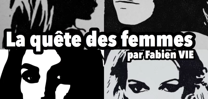 "La quête des femmes", une nouvelle originale de Fabien Vie. 